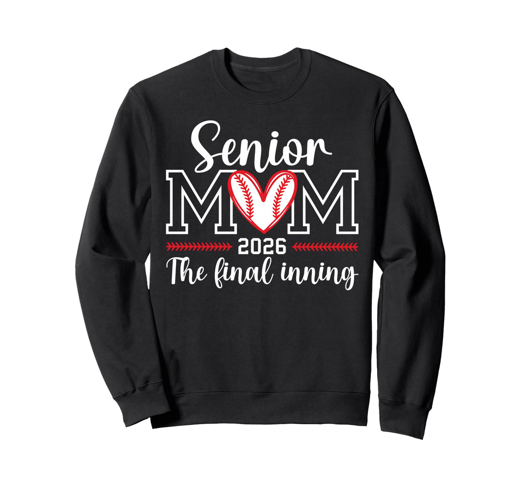 Baseball Senior Mom 2026 Final Sweatshirt - Fun Novelty Design Men Women - T-Shirt, Sweatshirt, Hoodie