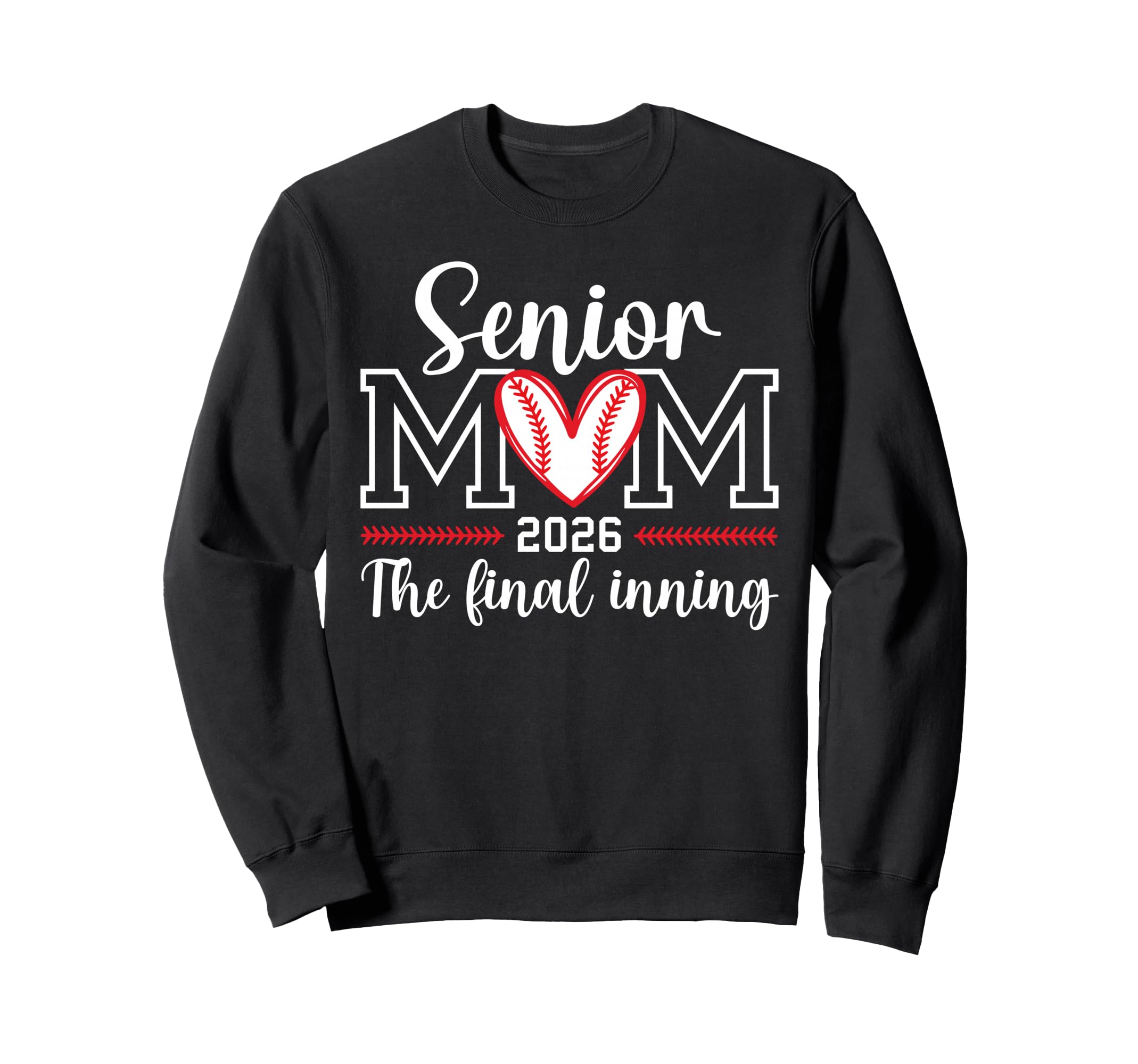 Baseball Senior Mom 2026 Final Sweatshirt - Fun Novelty Design Men Women - T-Shirt, Sweatshirt, Hoodie