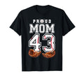 Proud Mom Baseball Player Number 43 T-Shirt - Aesthetic Graphic Unisex - T-Shirt, Sweatshirt, Hoodie