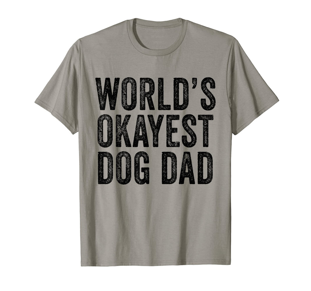 Worlds Okayest Dog Dad Puppy Lover T-Shirt - Unique Graphic for Adults - T-Shirt, Sweatshirt, Hoodie