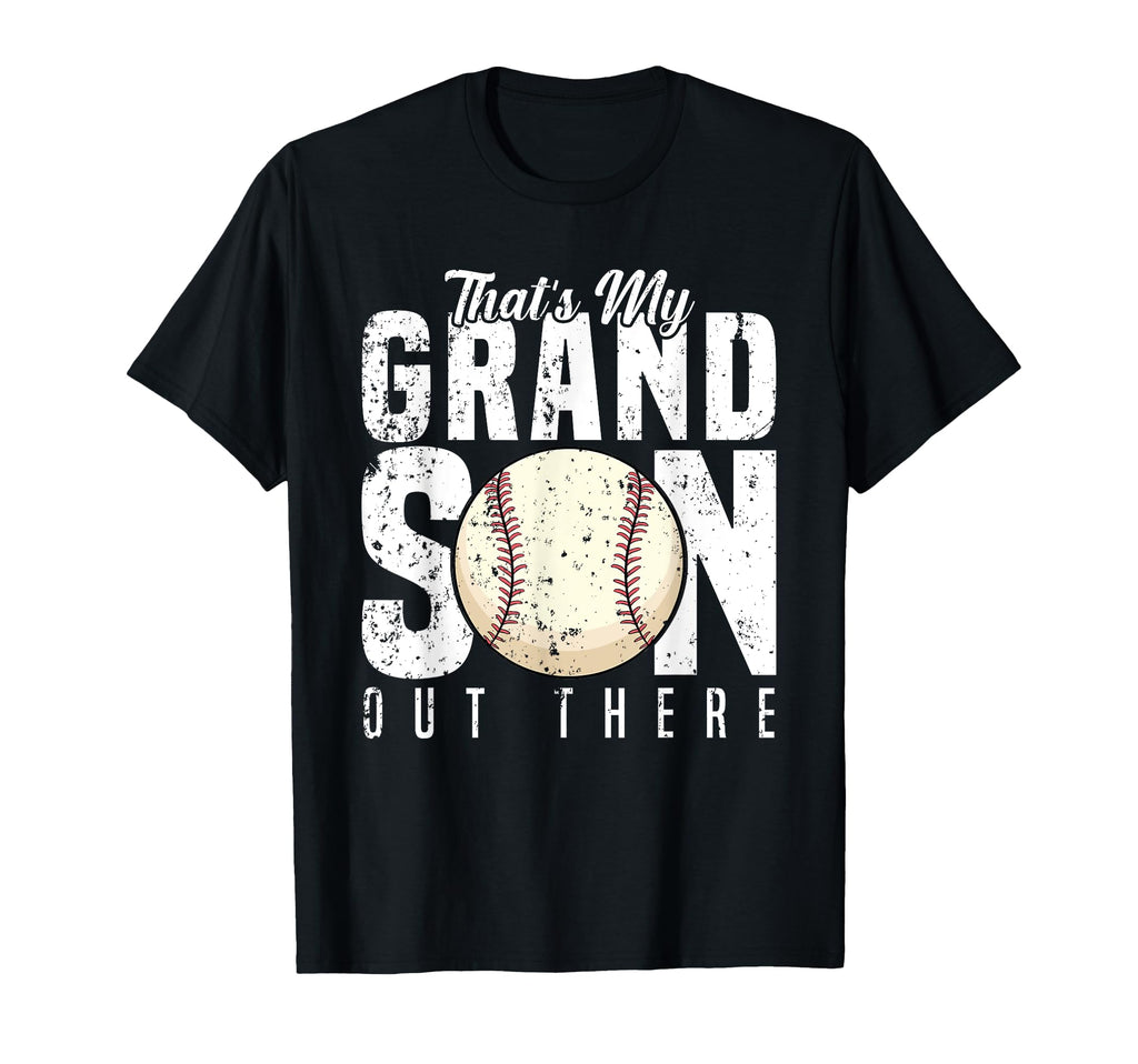 Thats My Grandson Out There Baseball T-Shirt - Graphic Print Men Women - T-Shirt, Sweatshirt, Hoodie