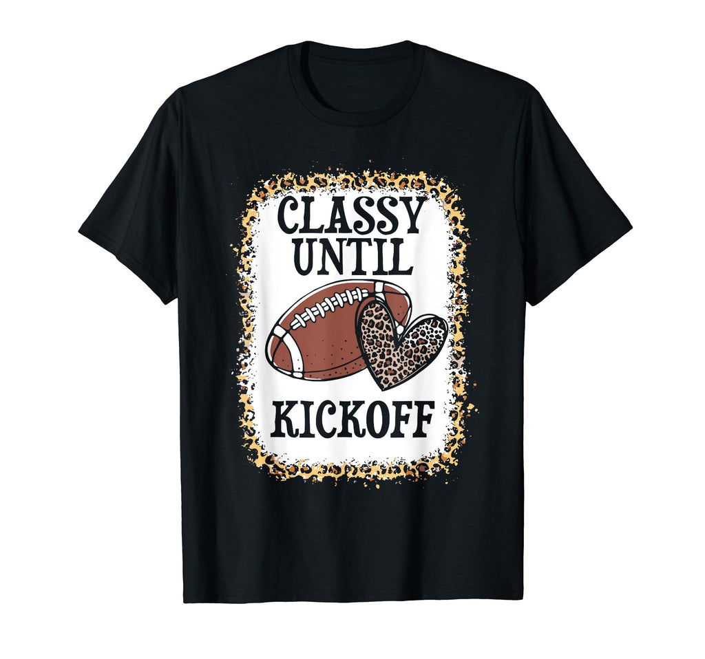 Classy Until Kickoff Football Player T-Shirt - Unique Graphic for Adults - T-Shirt, Sweatshirt, Hoodie