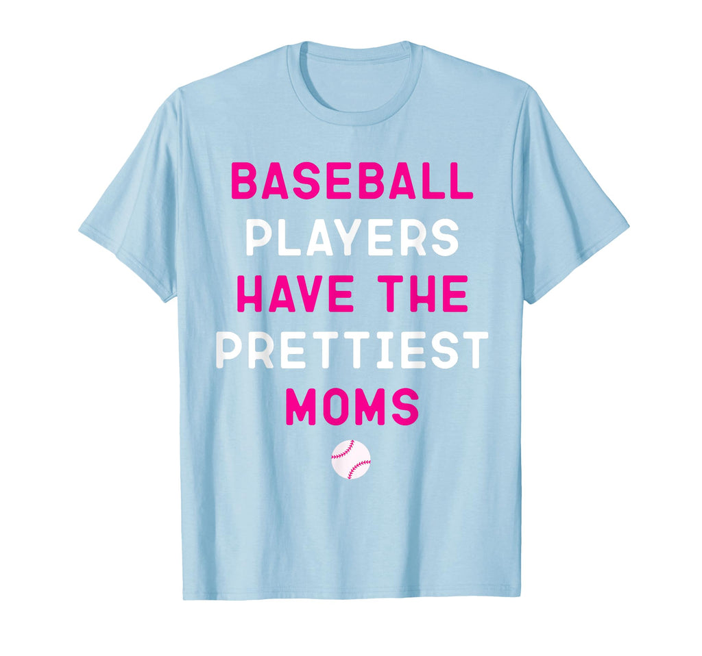 Baseball Players Have Prettiest Moms T-Shirt - Aesthetic Graphic for Adults - T-Shirt, Sweatshirt, Hoodie