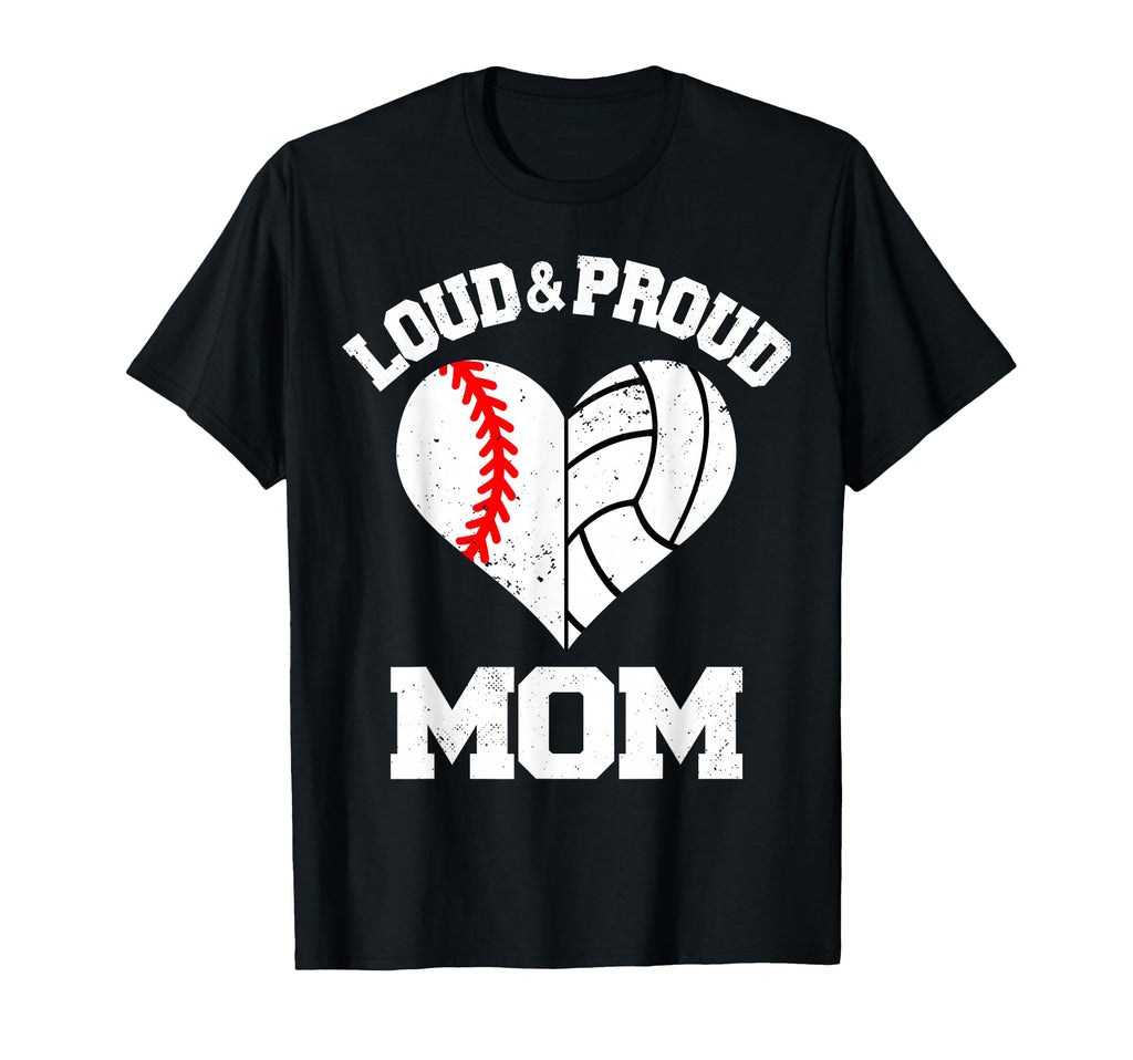 Loud Proud Mom Baseball Volleyball Heart T-Shirt - Trendy Graphic Unisex - T-Shirt, Sweatshirt, Hoodie