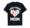 Loud Proud Mom Baseball Volleyball Heart T-Shirt - Trendy Graphic Unisex - T-Shirt, Sweatshirt, Hoodie