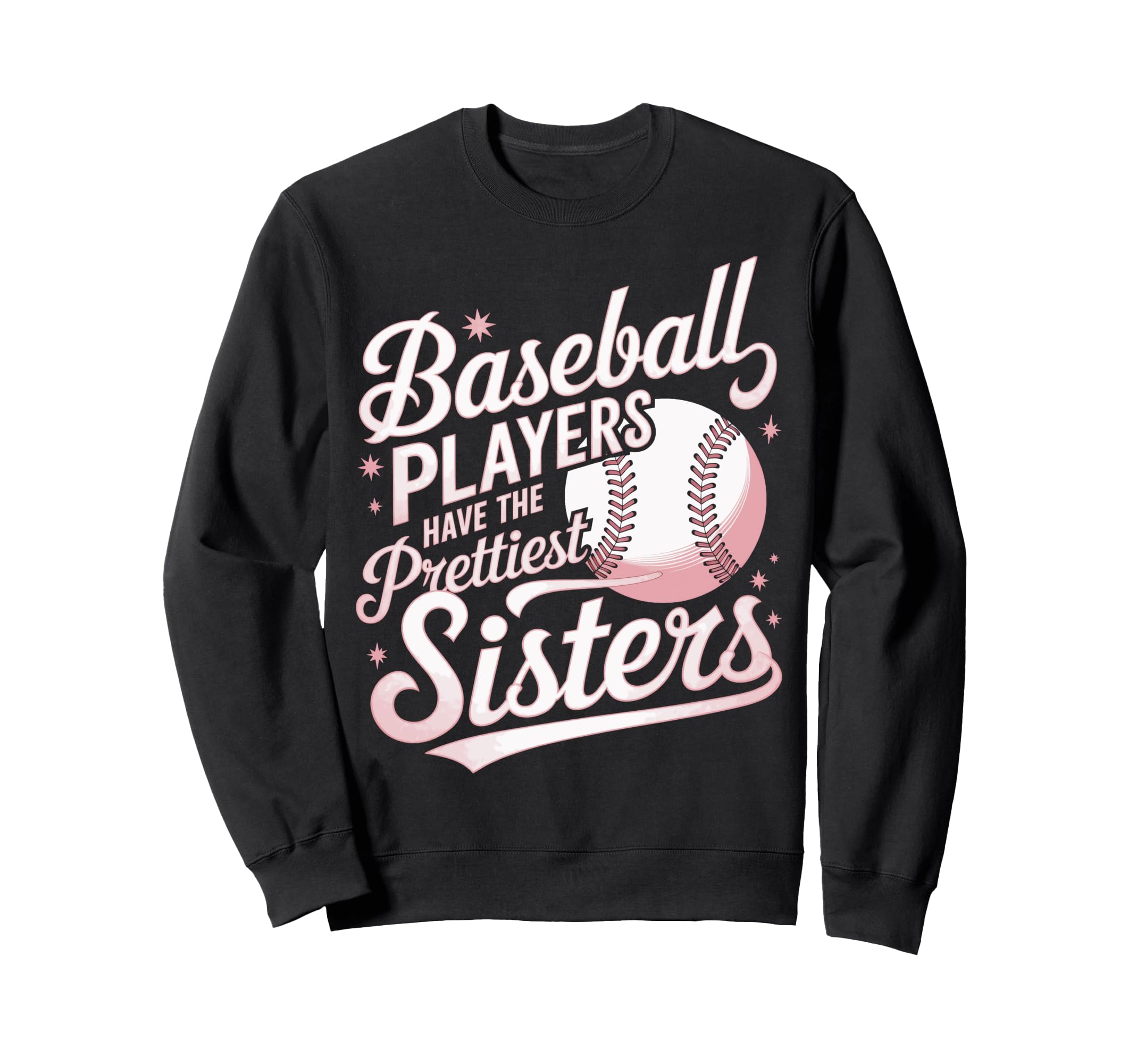 Baseball Players Prettiest Sweatshirt - Fun Novelty Design Men Women - T-Shirt, Sweatshirt, Hoodie