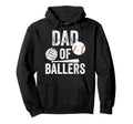 Dad Ballers Volleyball Baseball Daddy Hoodie - Casual Everyday Wear Unisex - T-Shirt, Sweatshirt, Hoodie