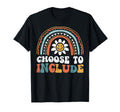 Sped Teacher Choose To Include Rainbow T-Shirt - Aesthetic Graphic Unisex - T-Shirt, Sweatshirt, Hoodie