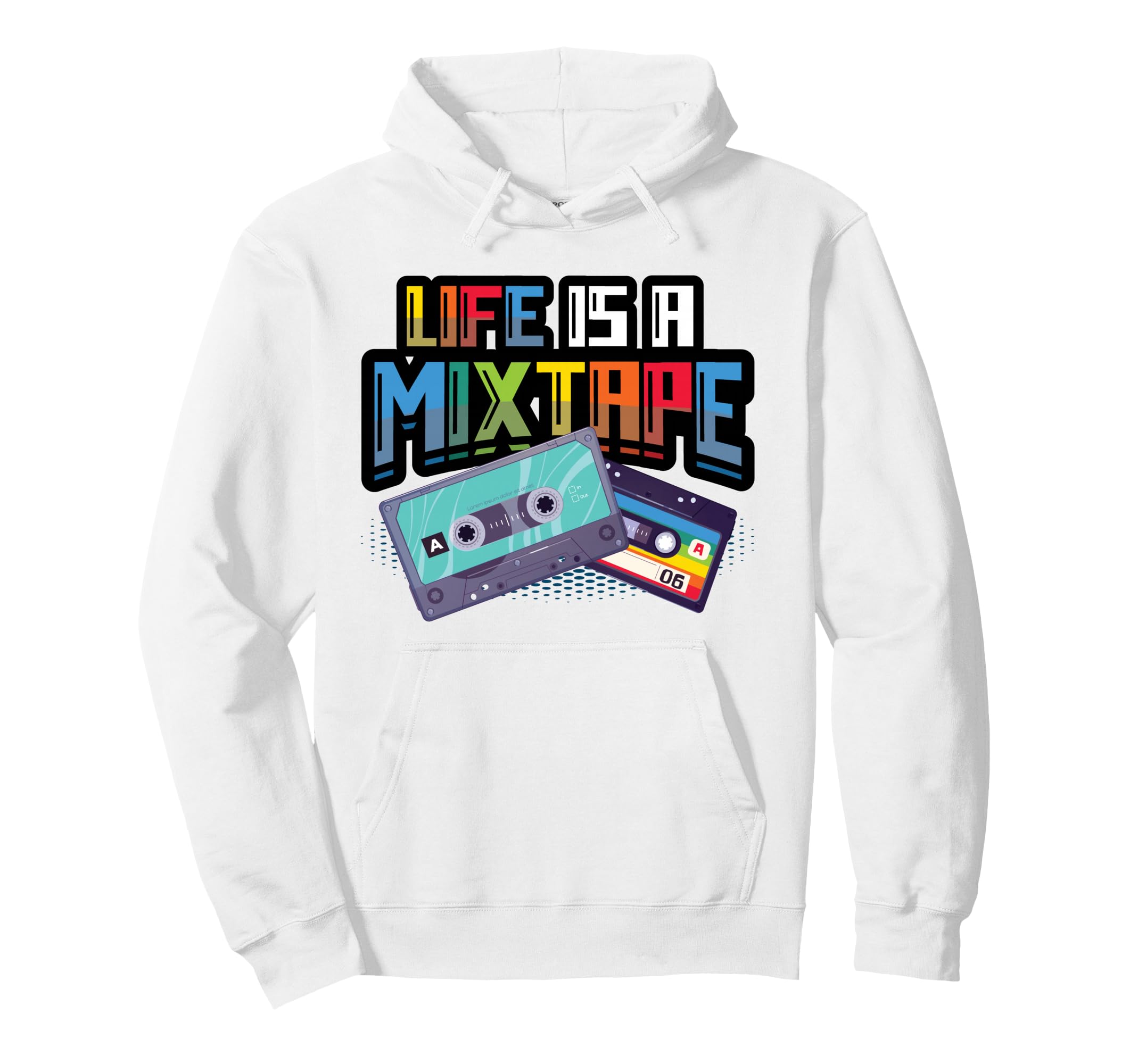 Life Is Mixtape Music Cassette Hoodie - Trendy Graphic Men Women - T-Shirt, Sweatshirt, Hoodie