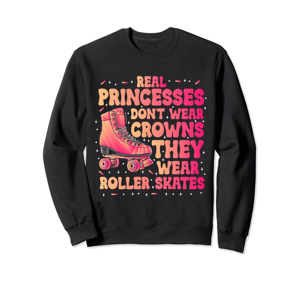Roller Skater Skates Real Sweatshirt - Streetwear Style for Adults - T-Shirt, Sweatshirt, Hoodie