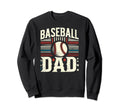 Baseball Dad Fathers Day Sweatshirt - Streetwear Style Unisex - T-Shirt, Sweatshirt, Hoodie