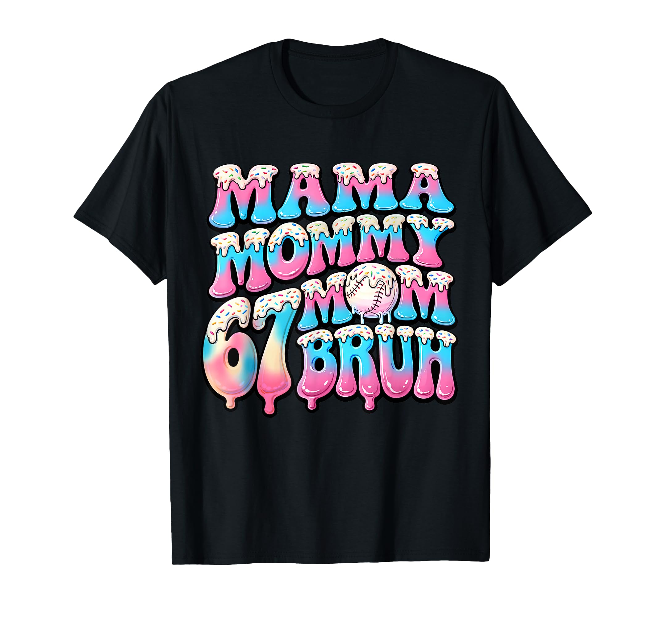 Six Seven Mama Mommy Mom Bruh Baseball T-Shirt - Graphic Print Men Women - T-Shirt, Sweatshirt, Hoodie