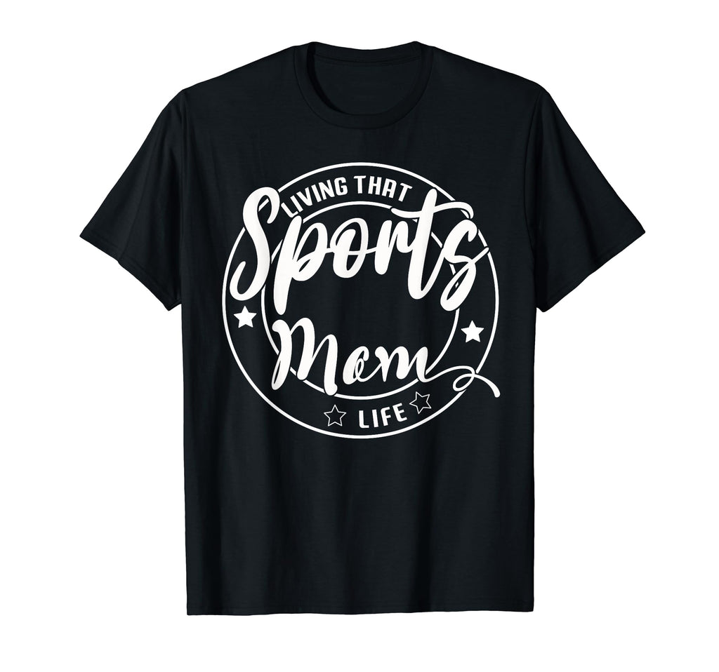 Living That Sports Mom Life Games Day T-Shirt - Minimalist Print Unisex - T-Shirt, Sweatshirt, Hoodie