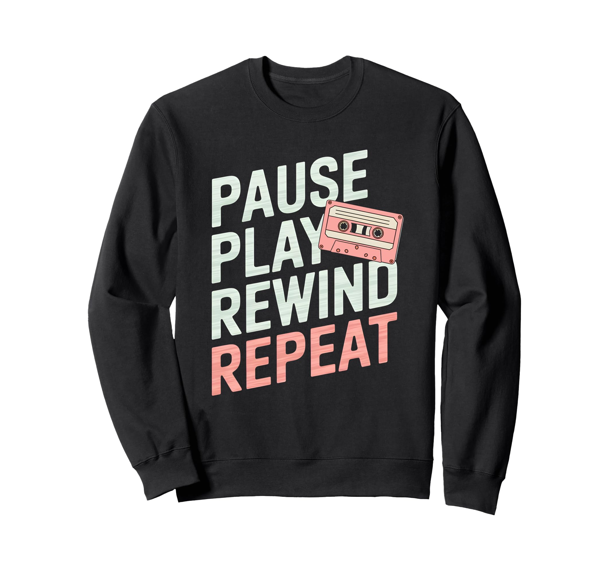 Funny Pause Play Rewind Repeat Sweatshirt - Trendy Graphic for Adults - T-Shirt, Sweatshirt, Hoodie