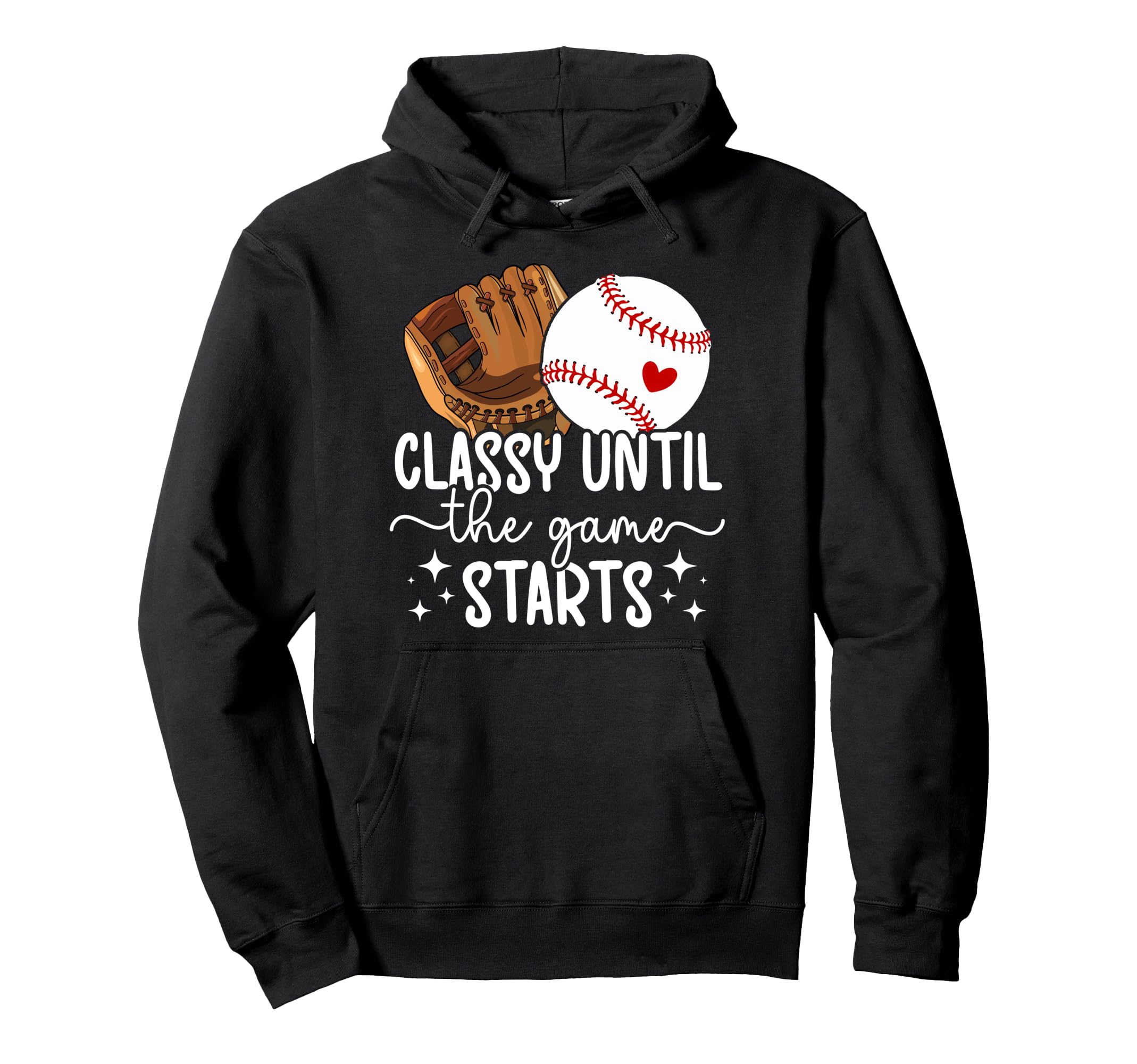 Classy Until Game Day Baseball Game Day Hoodie - Trendy Graphic Men Women - T-Shirt, Sweatshirt, Hoodie