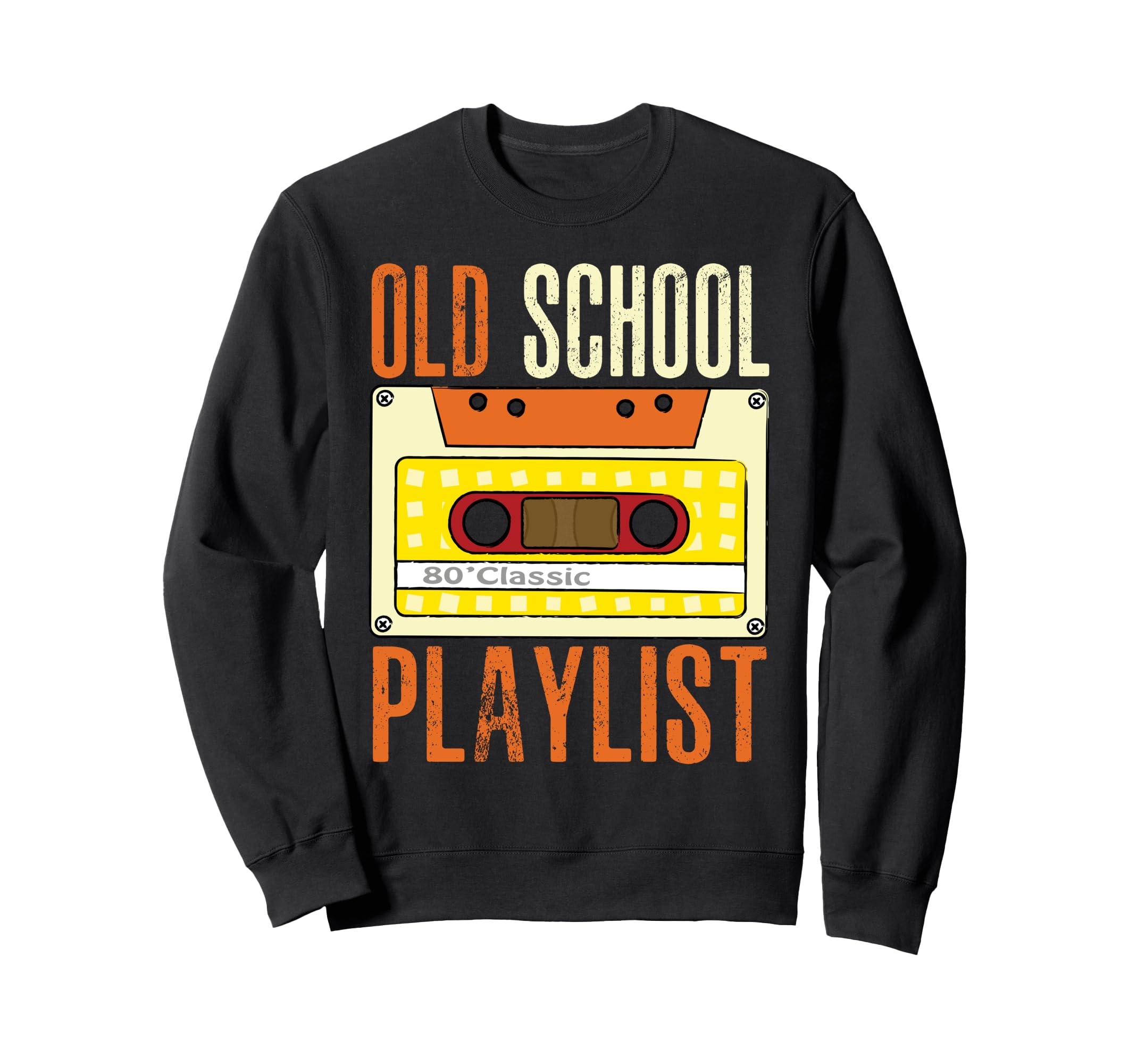 Old School Playlist Cassette Sweatshirt - Streetwear Style for Adults - T-Shirt, Sweatshirt, Hoodie