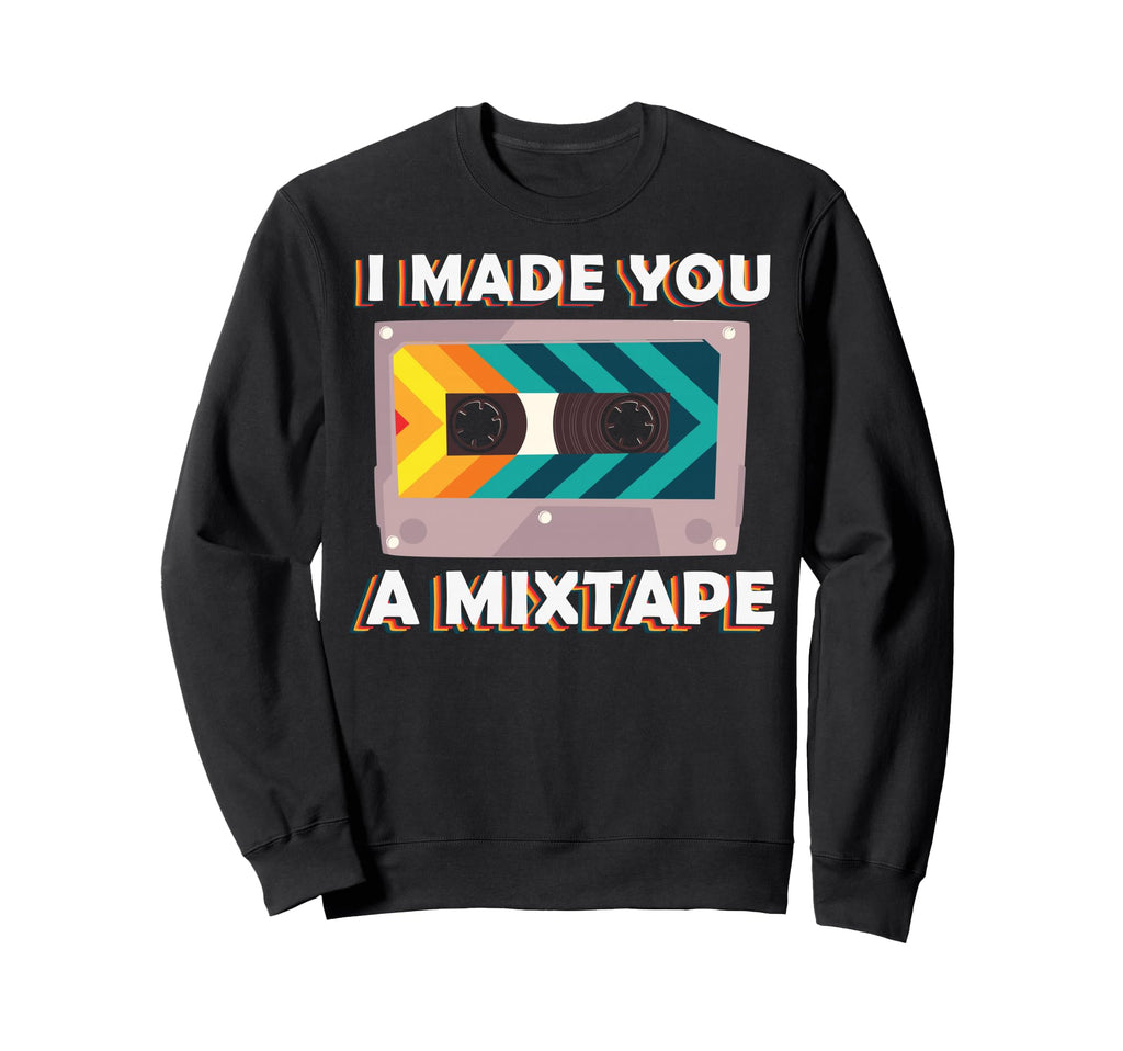 I Made You Mixtape Cassette Tape Sweatshirt - Aesthetic Graphic Men Women - T-Shirt, Sweatshirt, Hoodie