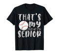 Thats My Senior Baseball Mom Dad T-Shirt - Unique Graphic for Adults - T-Shirt, Sweatshirt, Hoodie