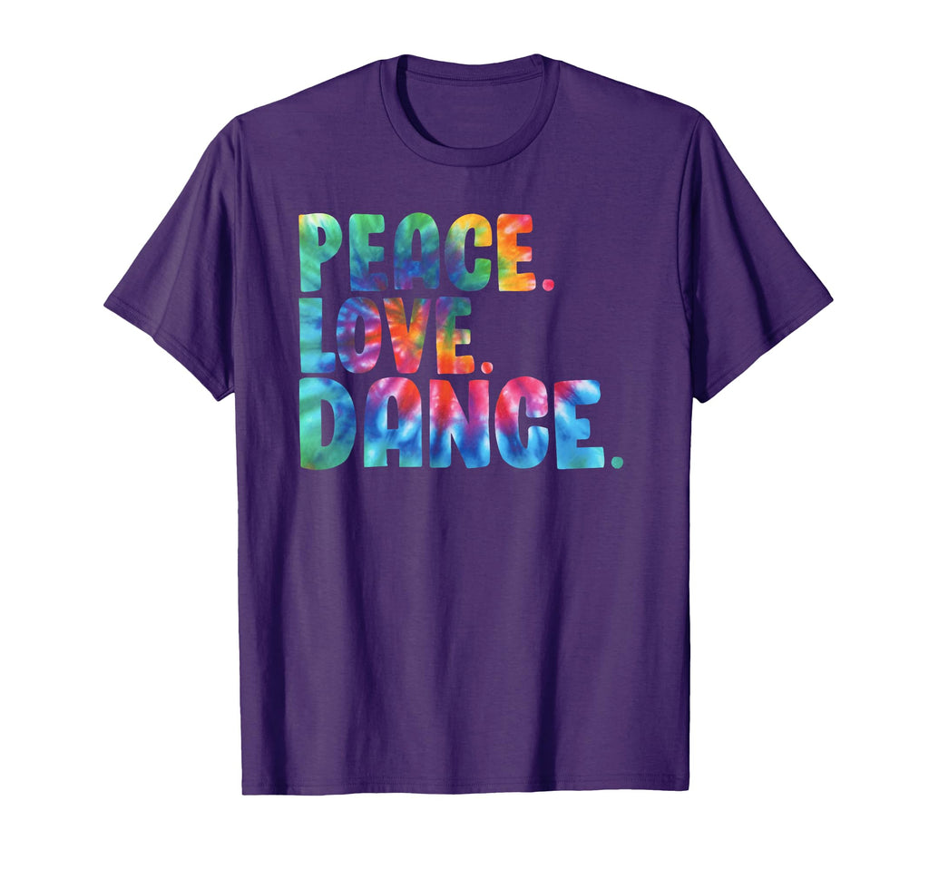 Peace Love Dance Tie Dye T-Shirt - Streetwear Style for Adults - T-Shirt, Sweatshirt, Hoodie