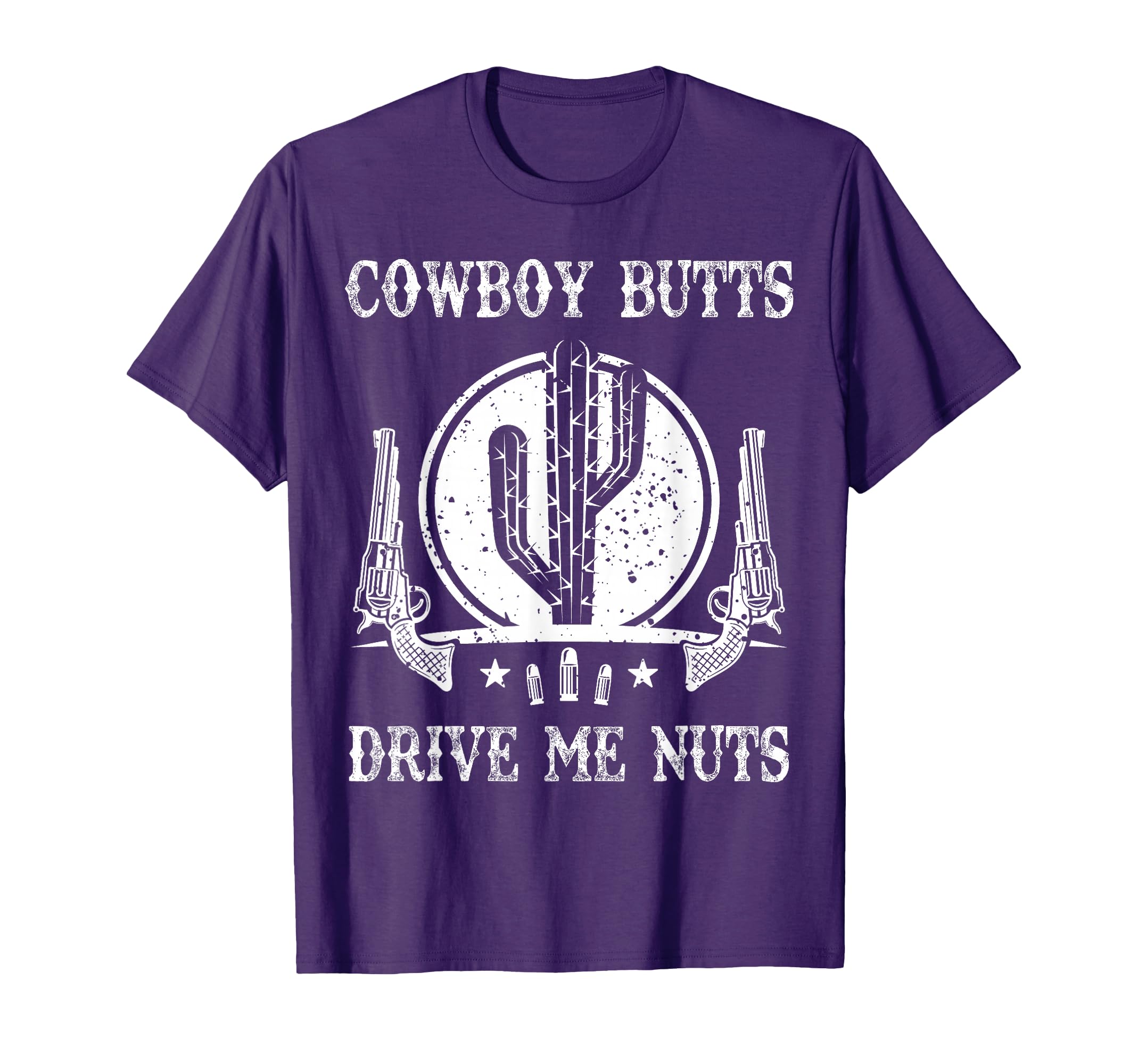 Cowboy Butts Drive Me Nuts Funny Sexy T-Shirt - Unique Graphic for Adults - T-Shirt, Sweatshirt, Hoodie