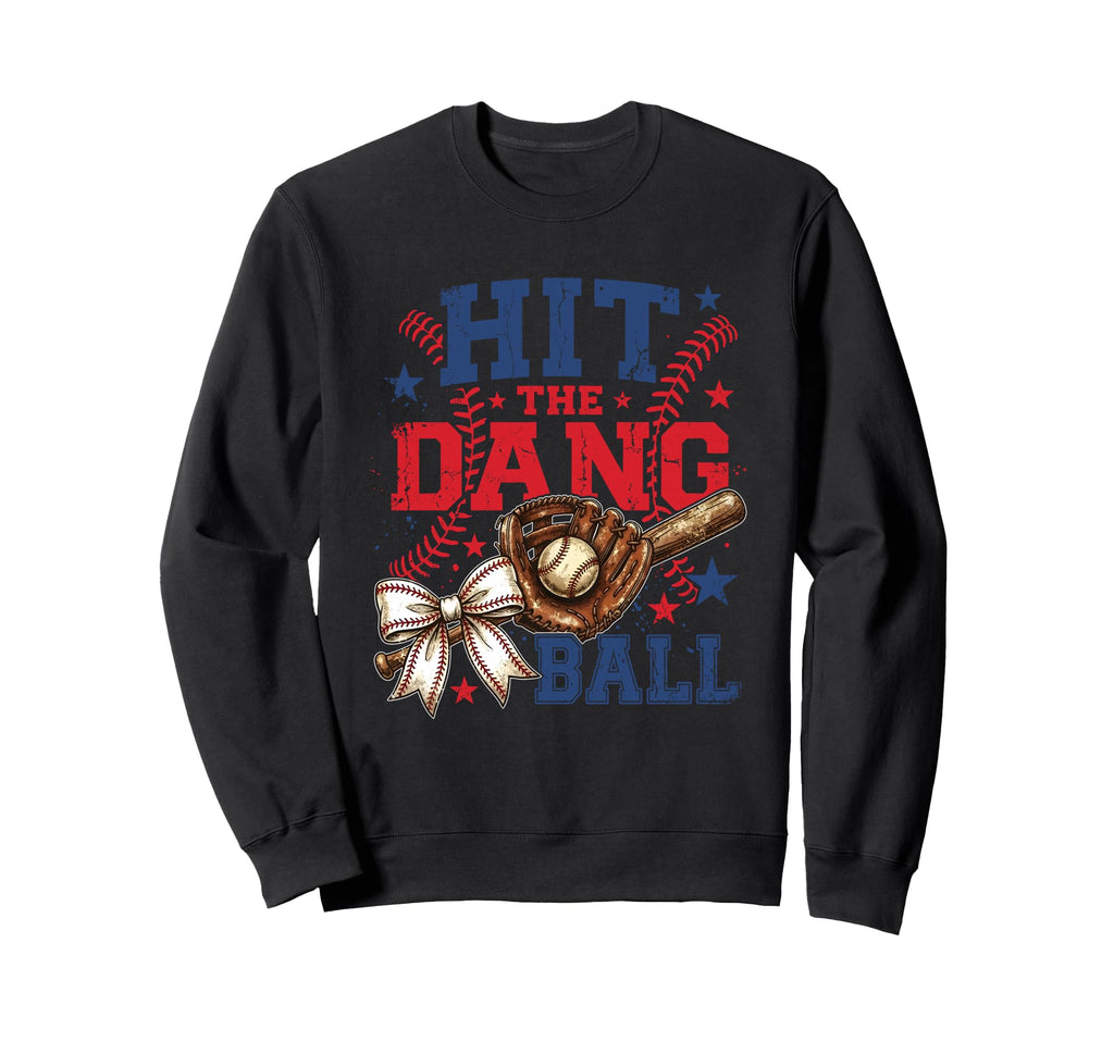 Hit Dang Ball Funny Baseball Mom Sweatshirt - Unique Graphic for Adults - T-Shirt, Sweatshirt, Hoodie