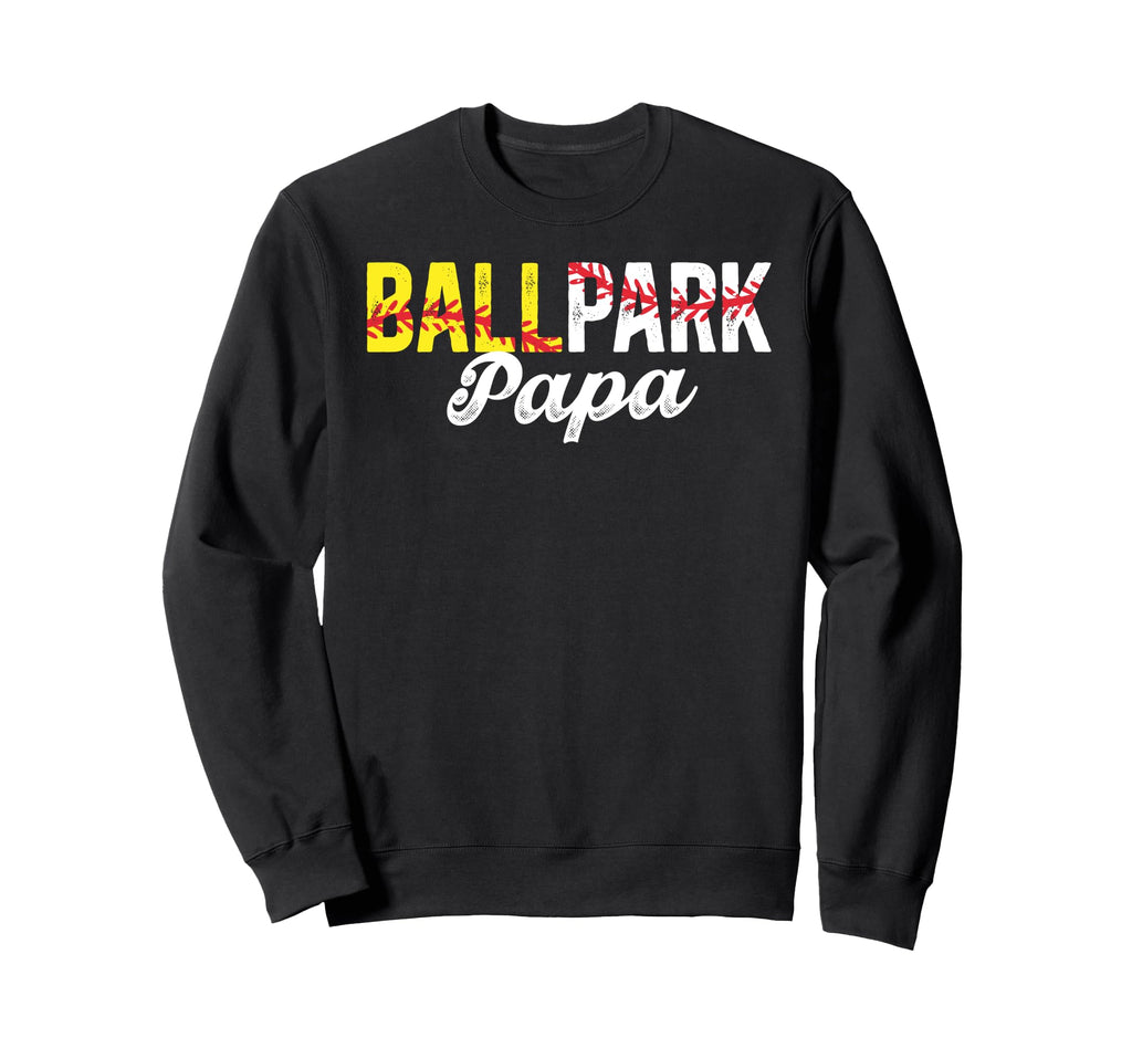 Ballpark Papa Baseball Softball Sweatshirt - Fun Novelty Design Unisex - T-Shirt, Sweatshirt, Hoodie