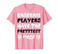 Baseball Players Have Prettiest Moms T-Shirt - Streetwear Style for Adults - T-Shirt, Sweatshirt, Hoodie