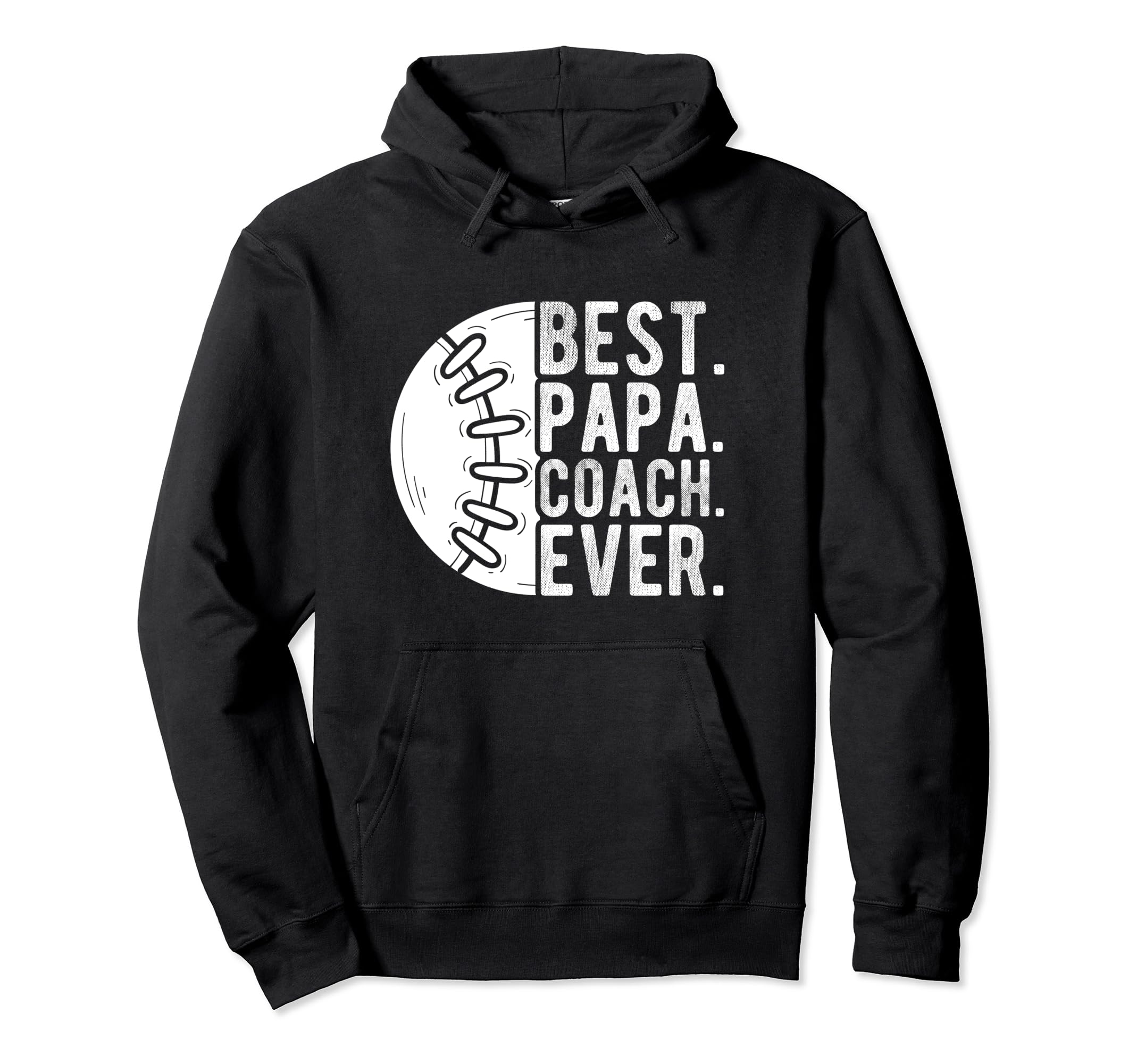 Best Papa Coach Ever Baseball Papa Hoodie - Casual Everyday Wear Men Women - T-Shirt, Sweatshirt, Hoodie