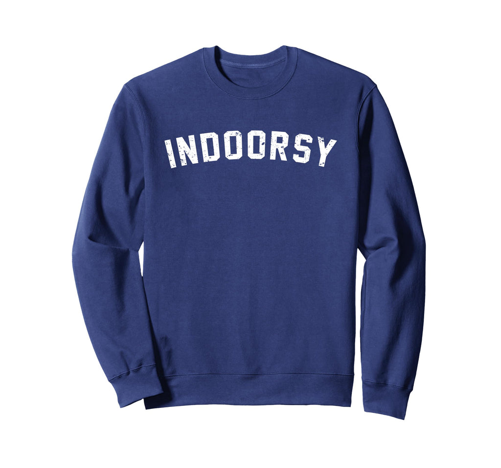 Indoorsy Introvert Distressed Sweatshirt - Custom Art Print Men Women - T-Shirt, Sweatshirt, Hoodie