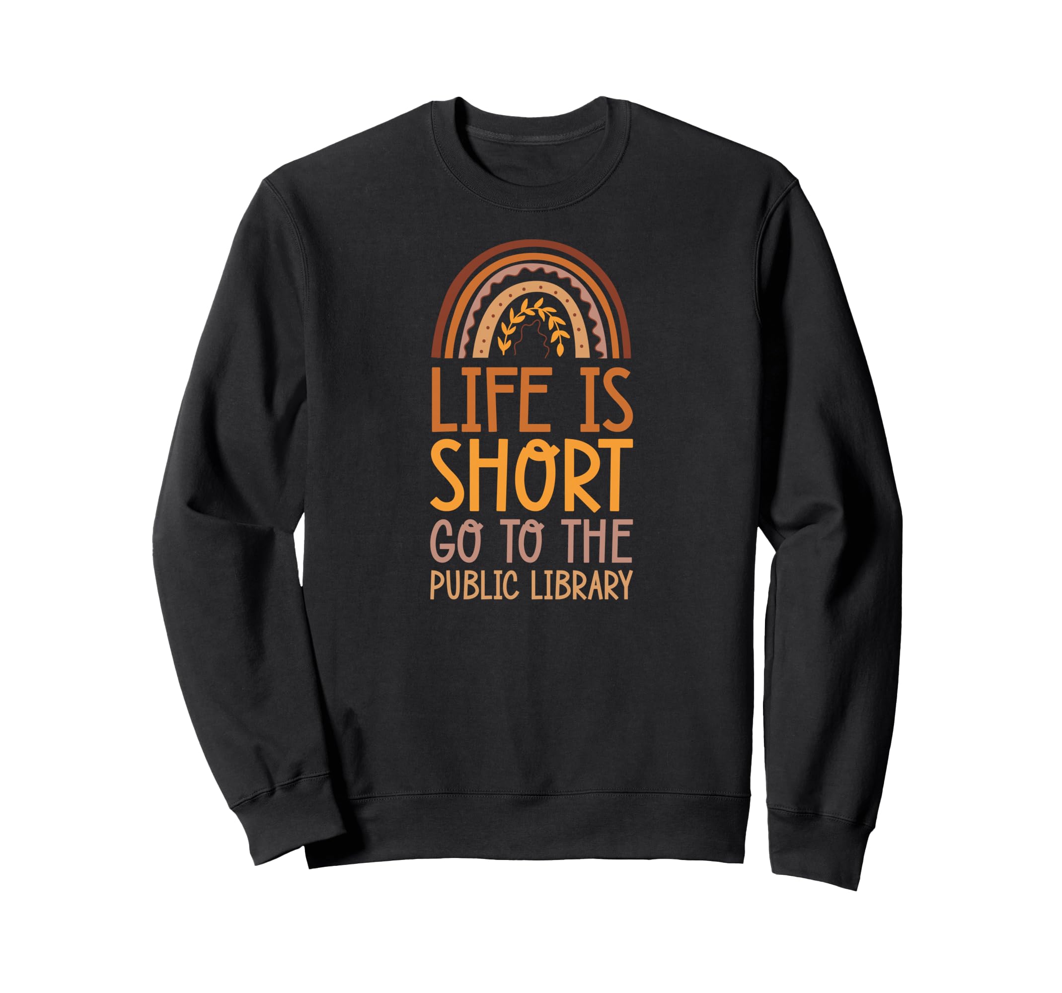 Life Is Short Go To Public Sweatshirt - Streetwear Style for Adults - T-Shirt, Sweatshirt, Hoodie