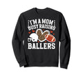 Raising Ballers Football Mom Sweatshirt - Aesthetic Graphic Unisex - T-Shirt, Sweatshirt, Hoodie