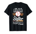 I May Be His Little Sister But Im His T-Shirt - Fun Novelty Design Unisex - T-Shirt, Sweatshirt, Hoodie