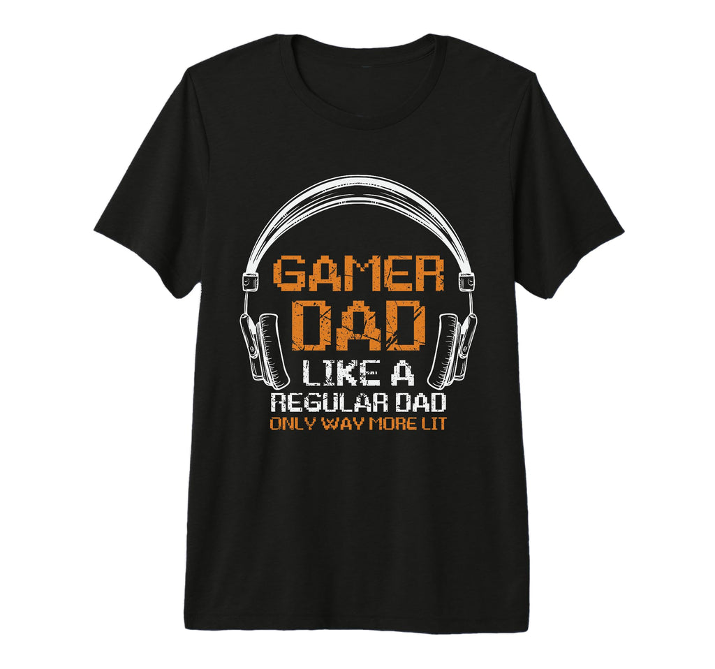 Mens Fathers Day Gamer Dad More T-Shirt - Casual Everyday Wear for Adults - T-Shirt, Sweatshirt, Hoodie