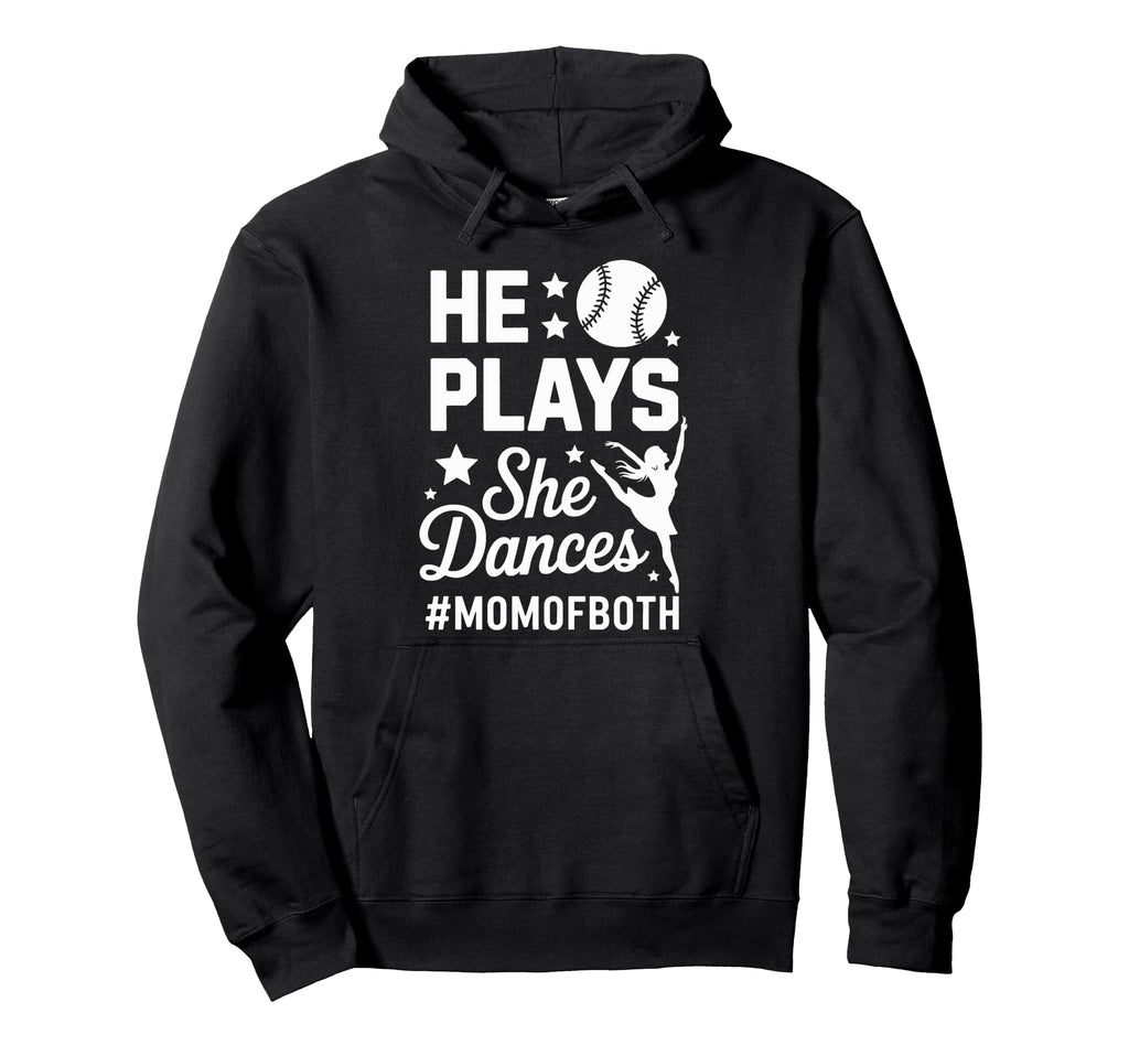 He Plays She Dances Mom Both Proud Hoodie - Novelty Apparel for Adults - T-Shirt, Sweatshirt, Hoodie