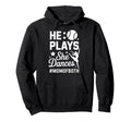 He Plays She Dances Mom Both Proud Hoodie - Novelty Apparel for Adults - T-Shirt, Sweatshirt, Hoodie