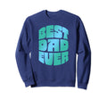 Best Dad Ever Seventies Typography Sweatshirt - Graphic Print Men Women - T-Shirt, Sweatshirt, Hoodie