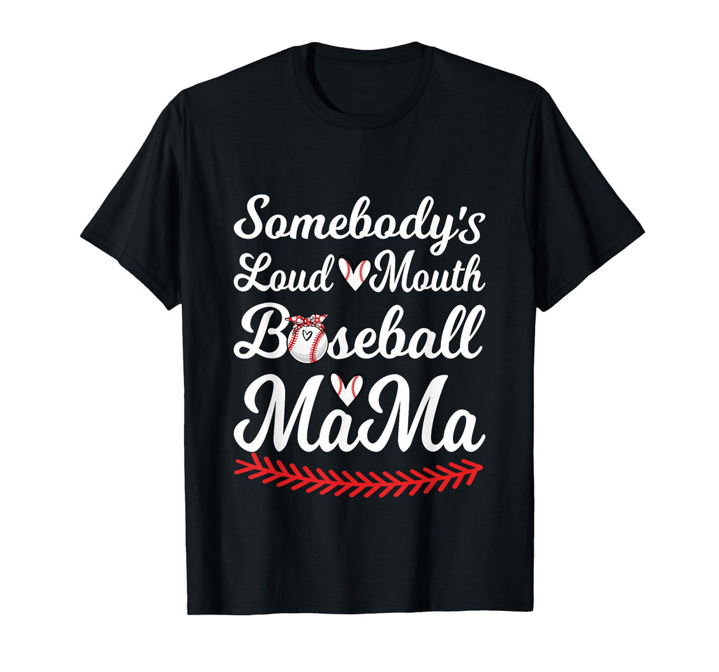 Somebodys Loudmouth Baseball Mom T-Shirt - Fun Novelty Design for Adults - T-Shirt, Sweatshirt, Hoodie