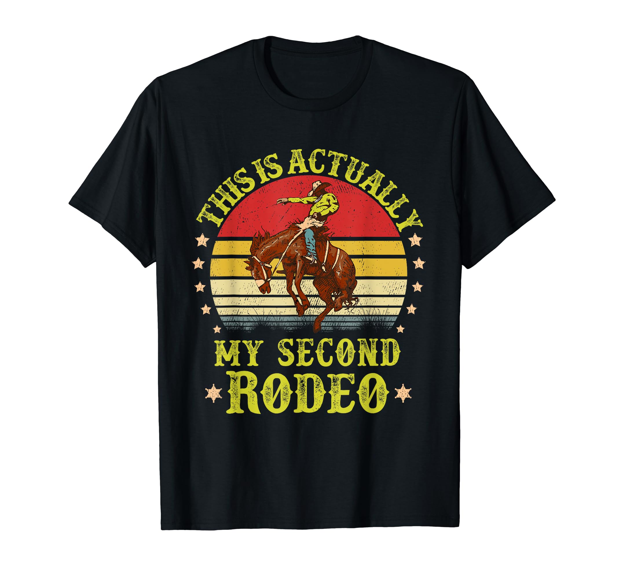 This Is Actually My Second Rodeo T-Shirt - Novelty Apparel for Adults - T-Shirt, Sweatshirt, Hoodie