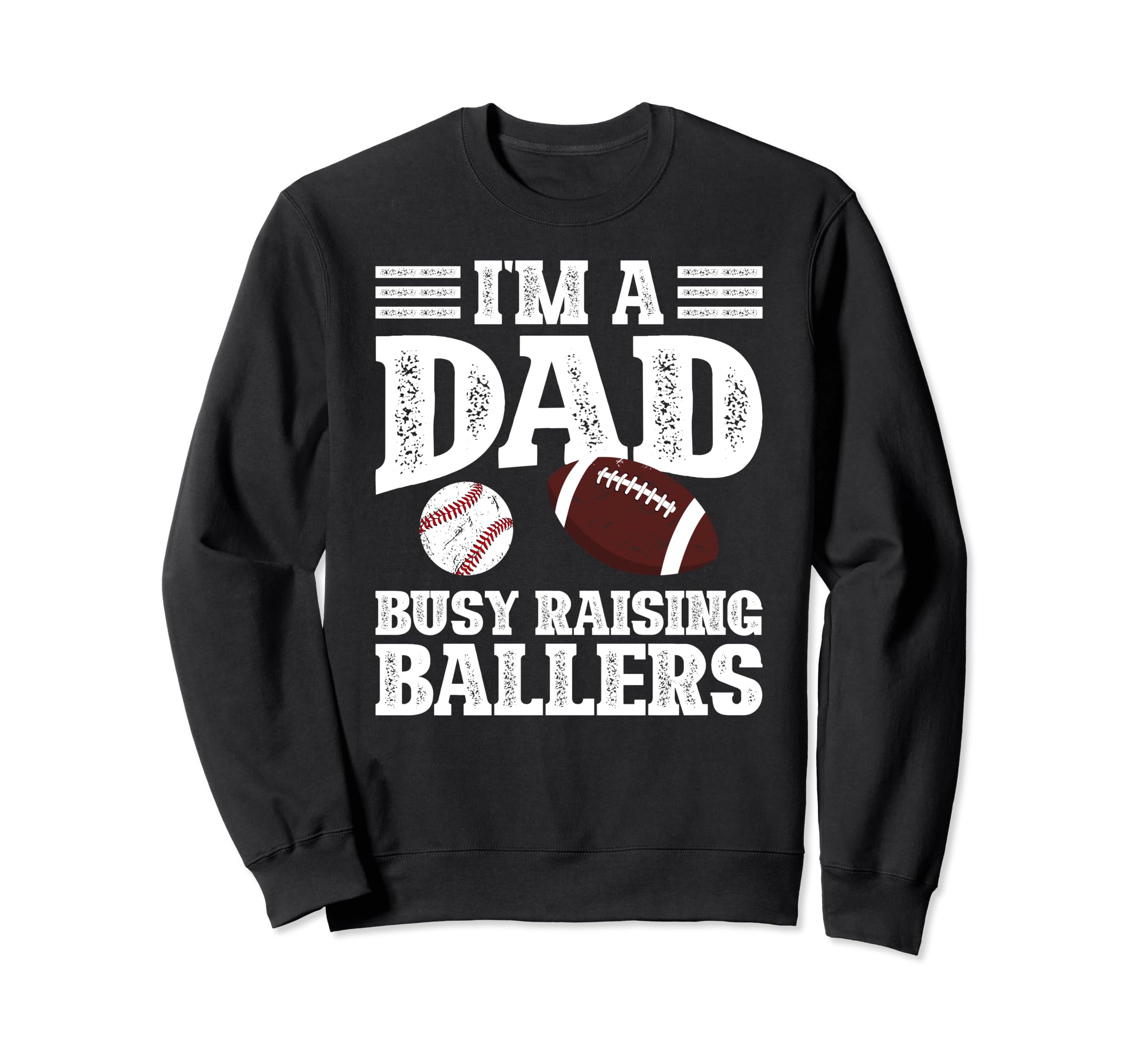 Im Dad Busy Raising Ballers Baseball Sweatshirt - Streetwear Style Unisex - T-Shirt, Sweatshirt, Hoodie