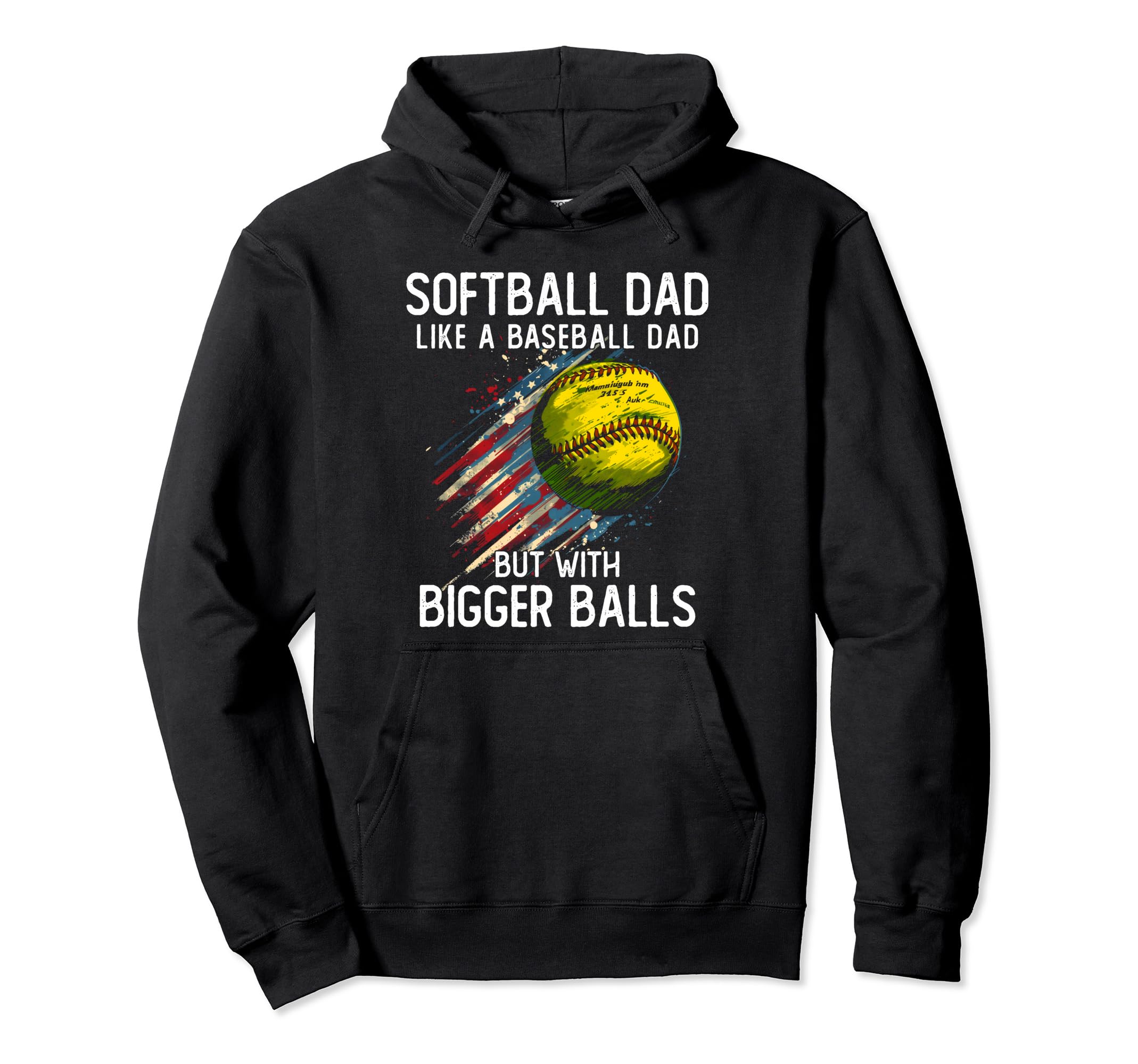 Softball Dad Like Baseball Dad Bigger Hoodie - Unique Graphic Men Women - T-Shirt, Sweatshirt, Hoodie