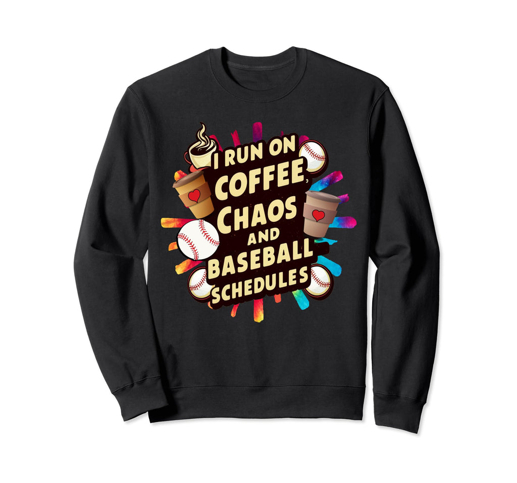 Mom Funny I Run Coffee And Baseball Sweatshirt - Novelty Apparel Men Women - T-Shirt, Sweatshirt, Hoodie