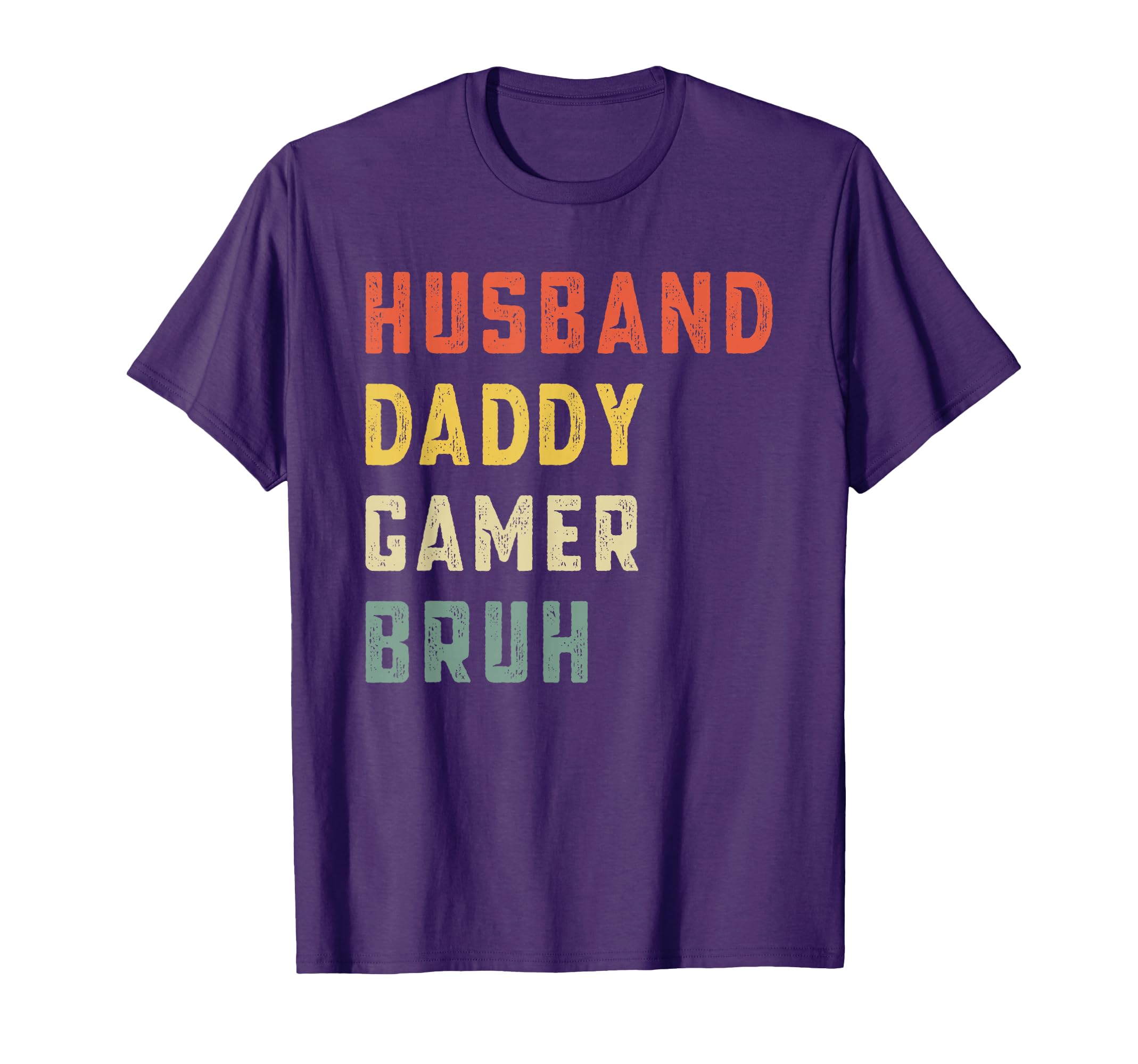 Husband Daddy Gamer Bruh Fathers Day T-Shirt - Novelty Apparel for Adults - T-Shirt, Sweatshirt, Hoodie