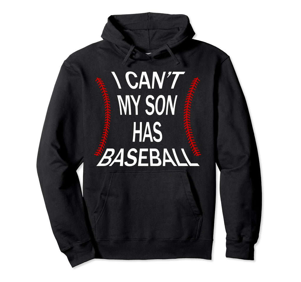 I Cant My Son Has Baseball Catcher Hoodie - Aesthetic Graphic Unisex - T-Shirt, Sweatshirt, Hoodie