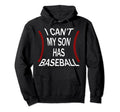 I Cant My Son Has Baseball Catcher Hoodie - Aesthetic Graphic Unisex - T-Shirt, Sweatshirt, Hoodie