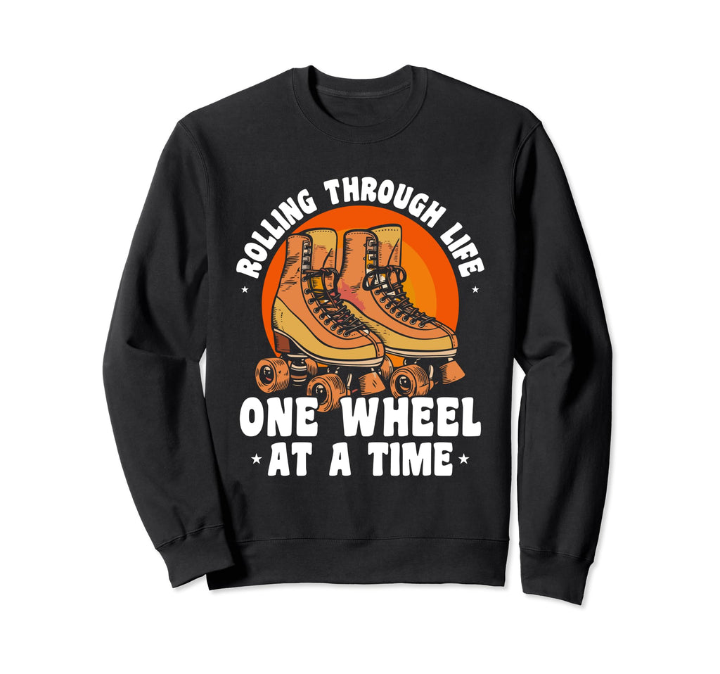 Roller Skater Rolling Through Sweatshirt - Fun Novelty Design Men Women - T-Shirt, Sweatshirt, Hoodie
