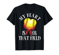 My Heart Is That Field Funny Mom Softball T-Shirt - Graphic Print Unisex - T-Shirt, Sweatshirt, Hoodie