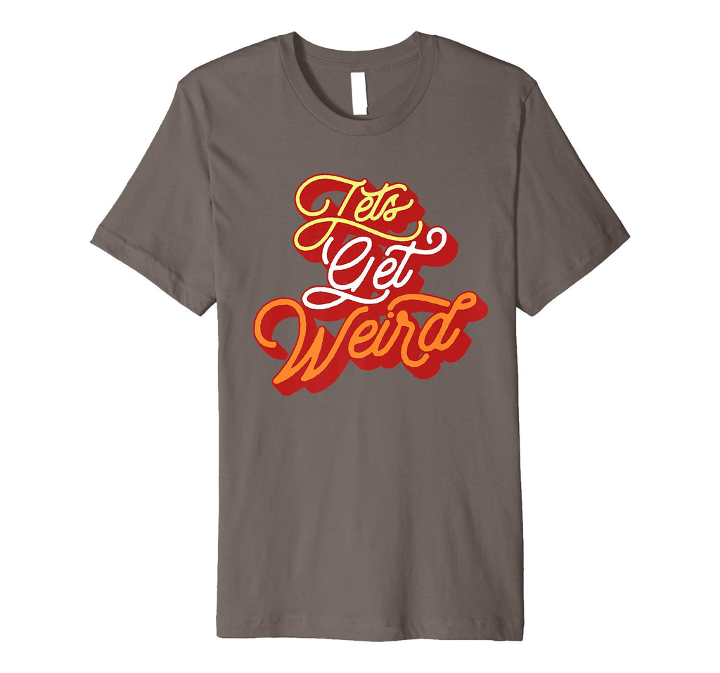 Lets Get Weird Sweet Music Festival 70S T-Shirt - Unique Graphic Unisex - T-Shirt, Sweatshirt, Hoodie