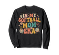 My Softball Mom Era Softball Mama Sweatshirt - Streetwear Style Men Women - T-Shirt, Sweatshirt, Hoodie