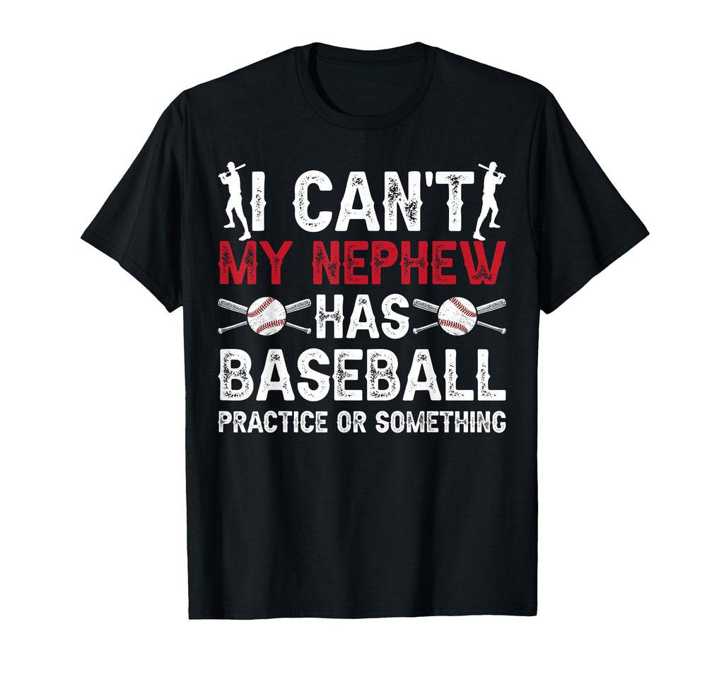 My Nephew Has Baseball Uncle T-Shirt - Casual Everyday Wear Unisex - T-Shirt, Sweatshirt, Hoodie