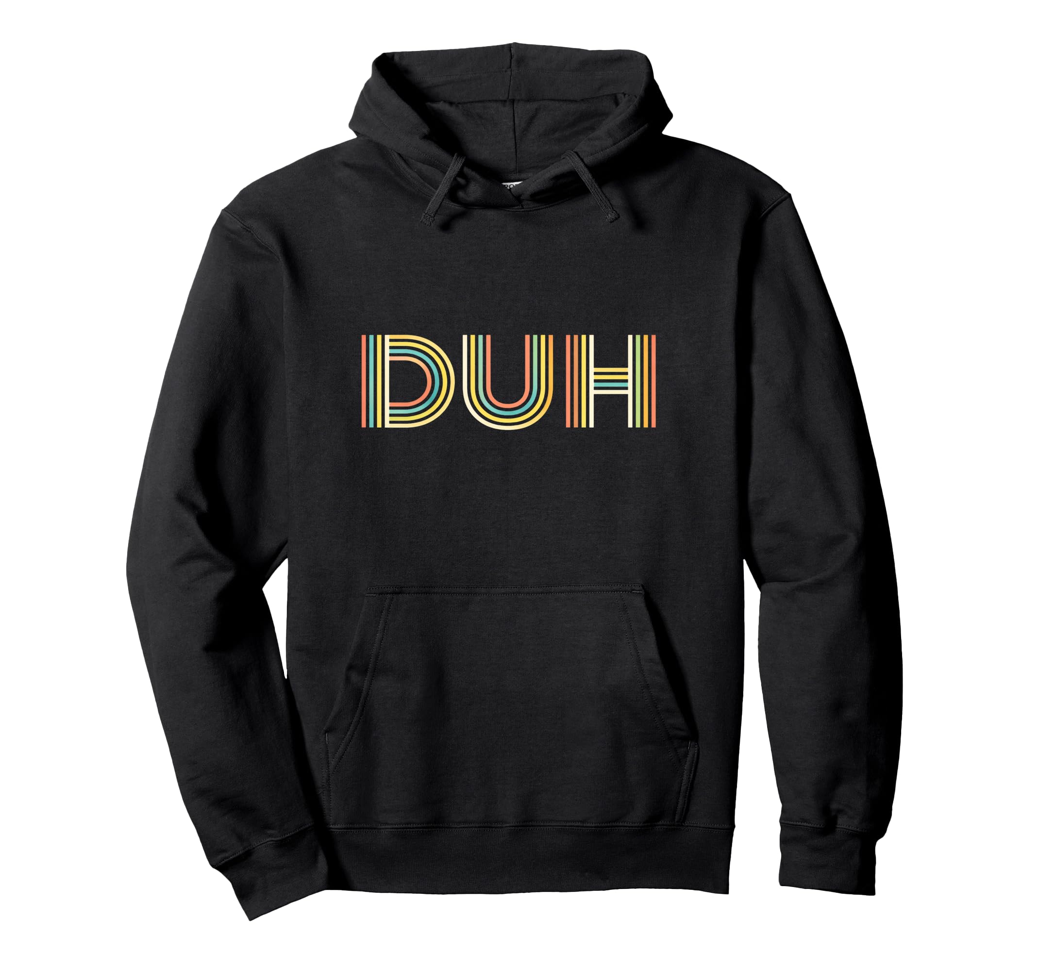 Funny Expression Duh Striped Typography Hoodie - Graphic Print Unisex - T-Shirt, Sweatshirt, Hoodie
